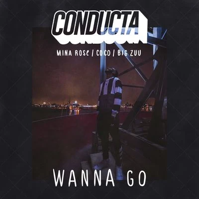 Keeya Keys/ConductaWanna Go (feat. Mina Rose, Coco & Big Zuu)