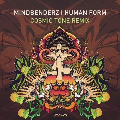 MindbenderzHuman Form (Cosmic Tone Remix)