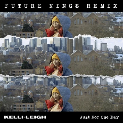 Kelli-LeighJust for One Day (Future Kings Remix)