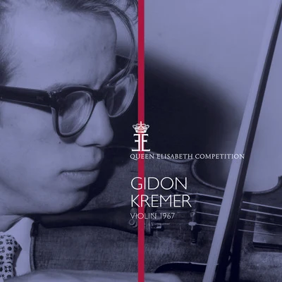 Gidon Kremer/New York Philharmonic/Metropolitan Opera Orchestra/Marilyn Horne/Leonard Bernstein/Wiener Philharmoniker/Krystian Zimerman/Los Angeles Philharmonic/Russell Christopher/Colette BokyQueen Elisabeth Competition, Violin 1967: Gidon Kremer