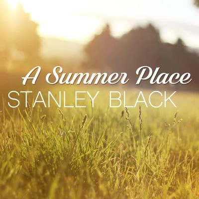 Stanley BlackA Summer Place