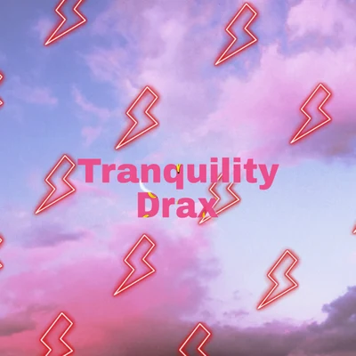 DraxTranquility