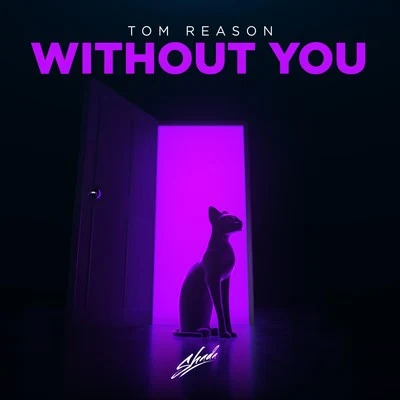 Tom ReasonWithout You