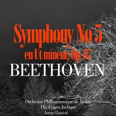 Orchestre Philharmonique de BerlinBeethoven: Symphonie No. 5 en Ut mineur, Op. 67