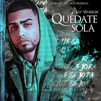 Jay Wheeler/DJ NelsonQuedate Sola