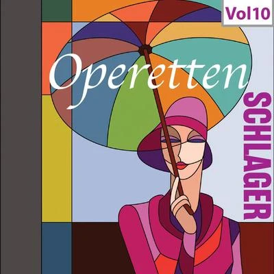 Waldemar Henke/Vera Schwarz/Lizzi Waldmüller/Maria Reining/Gustaf Gründgens/Hans Holt/Marcel Wittrisch/Richard Tauber/Unknown Artist/Kurt GerronOperetten-Schlager, Vol. 10