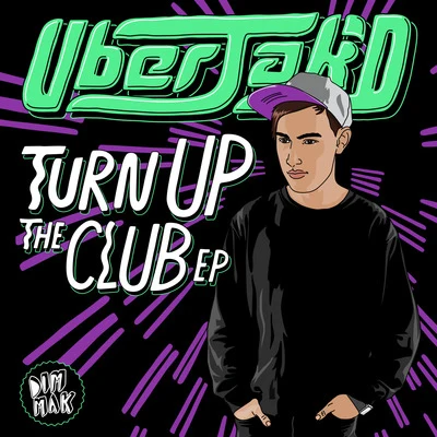 Uberjakd/Joel FletcherTurn Up The Club EP