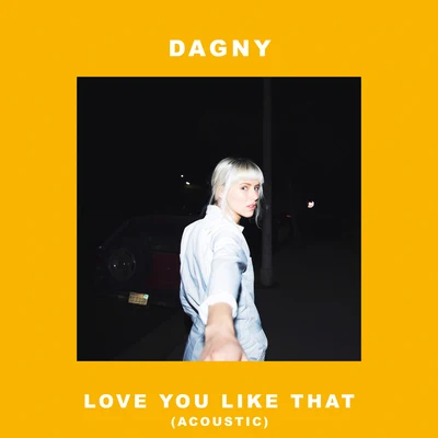 Dagny/JUNGLove You Like That (Acoustic)