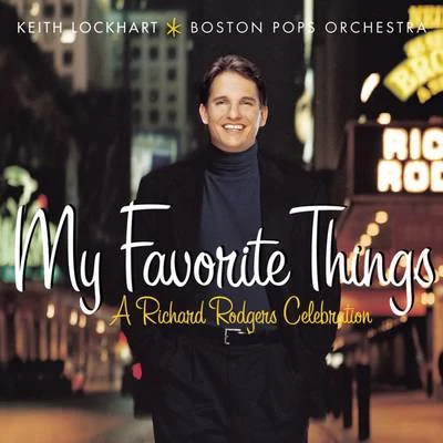 Keith LockhartMy Favorite Things: A Richard Rodgers Celebration