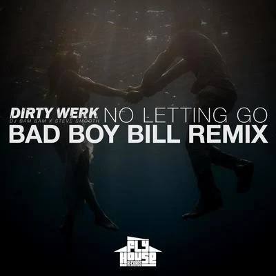 DJ Bam BamNo Letting Go (Bad Boy Bill Remix)