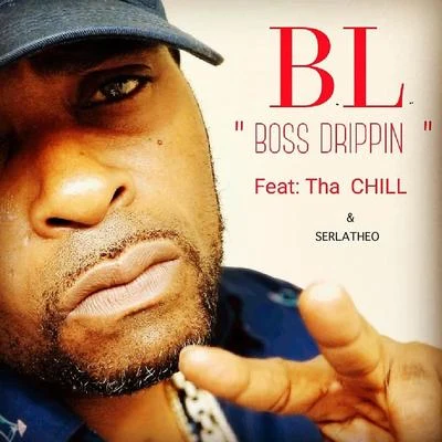 Tha Chill/Big 2da BoyBoss Drippin (feat. Tha Chill & Serlatheo)