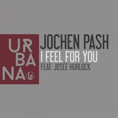 Jochen PashI Feel for You