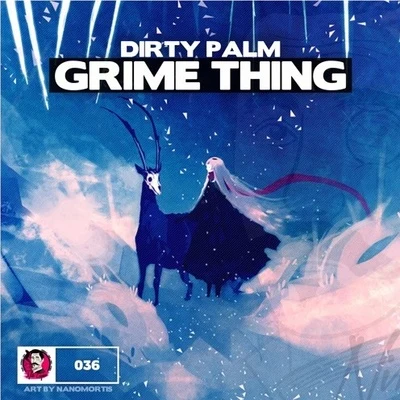 Dirty PalmGrime Thing