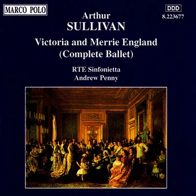 RTE SinfoniettaSULLIVAN: Victoria and Merrie England