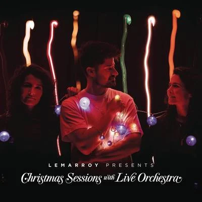 LemarroyArtelaxLemarroy Presents: Christmas Sessions with Live Orchestra