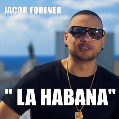 Jacob Forever/El Chacal/Yakarta/Veronica Vega/Chacal/Pitbull/Osmani Garcia/Jay Maly/Nejo/Quintino & BlasterjaxxLa Habana