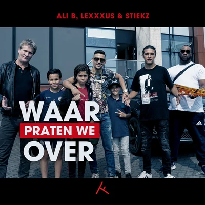 Ali B/Nick ThayerWaar Praten We Over