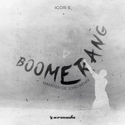 Igor SBoomerang (Maarten de Jong Remix)