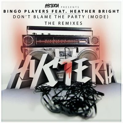 Bingo PlayersHeather BrightDont Blame The Party (Mode) (The Remixes)