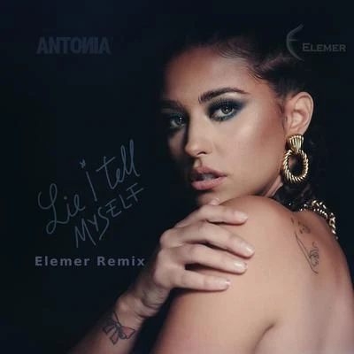 AntoniaLie I Tell Myself (Elemer Remix)