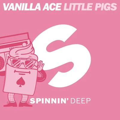 Vanilla AceLittle Pigs