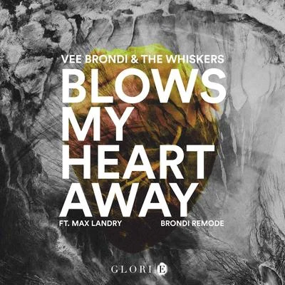 Henrell/Vee Brondi/PontifexxBlows My Heart Away (feat. Max Landry) [Remix]