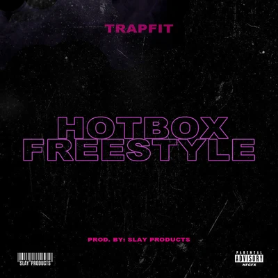 Slay Products/Trapfit/OnDrillsHotbox Freestyle