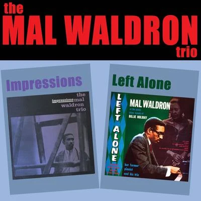 Mal WaldronThe Mal Waldron Trio: Impressions + Left Alone