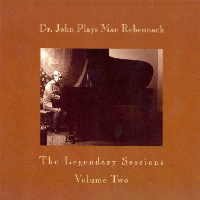 Dr. JohnDr. John Plays Mac Rebennack The Legendary Sessions Vol. 2