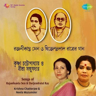 Neela MazumderSongs Of Rajanikanta Sen And Dwijendralal Roy