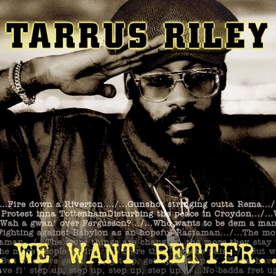 Tarrus RileyWe Want Better