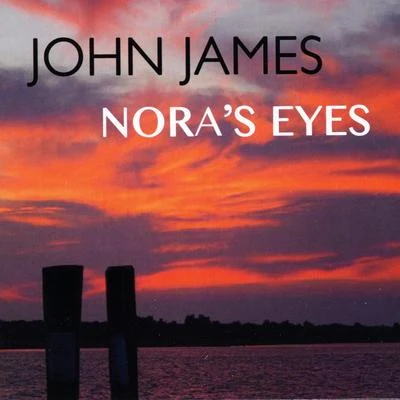 John JamesNoras Eyes