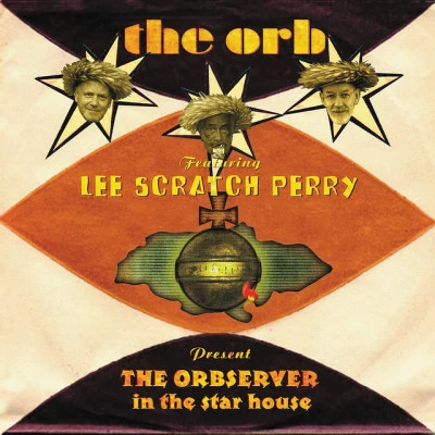 The OrbTHE ORBSERVER in the star house (feat. Lee Scratch Perry)