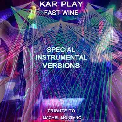 Kar PlayFast Wine (Special Instrumental Versions Tribute To Machel Montano)