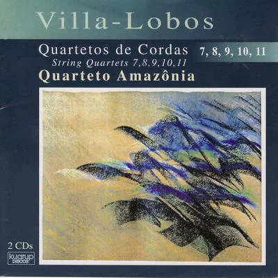 Heitor Villa-lobos/Pedro Humberto Allende/Pola Baytelman/Alfonso Leng/Alberto Ginastera/Alfonso Letelier Llona/Ileana Perez-VelázquezVilla-Lobos: String Quartets 7, 8, 9, 10, 11