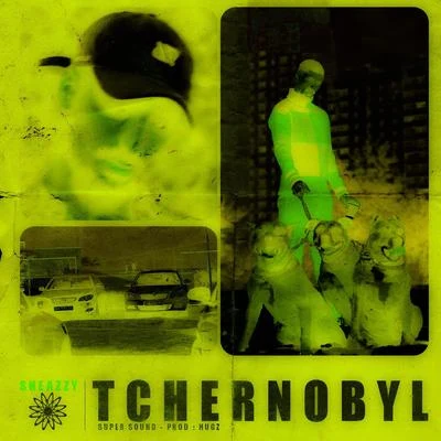 SneazzyLefaTchernobyl