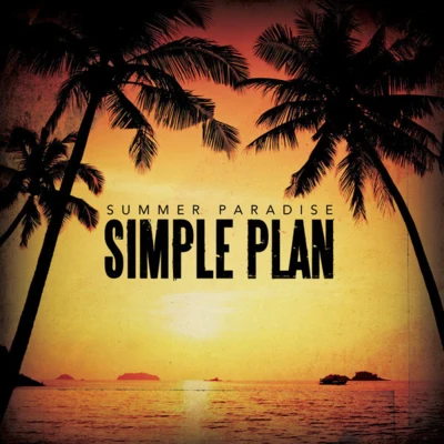 Simple PlanSummer Paradise (feat. Taka from ONE OK ROCK)