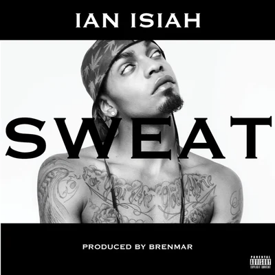 Ian Isiah/Roger SanchezSWEAT - Single