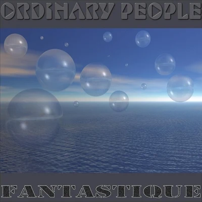 Ordinary PeopleFantastique