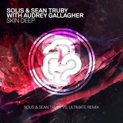 Solis & Sean TrubySkin Deep (Solis & Sean Truby vs. Ultimate Remix)