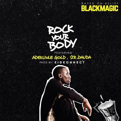 Sir DaudaRock Your Body (feat. Sir Dauda & Adekunle Gold)