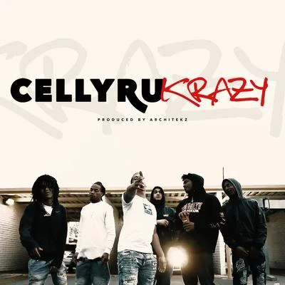 Celly Ru/Rob WoodsKrazy