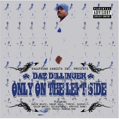 Daz Dillinger/Big Syke/Mr. Knightowl/King Sandman/Sick JackenOnly on the Left Side