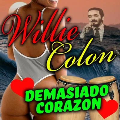 Willie ColónDemasiado Corazón