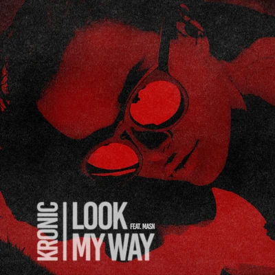 KronicKrunk!Look My Way (feat. MASN)