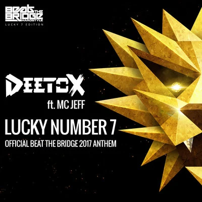 DeetoxLucky Number 7 (Official Beat The Bridge 2017 Anthem)