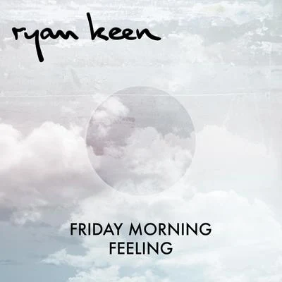 YEAH BOY/Ryan KeenFriday Morning Feeling