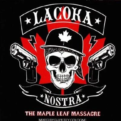 La Coka NostraThe Maple Leaf Massacre