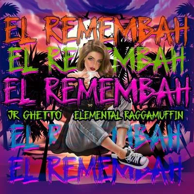 Elemental RaggamuffinEl Remembah