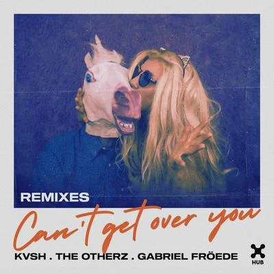 FRÖEDECant Get Over You (Remixes)